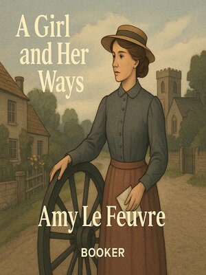 cover image of A girl and her ways